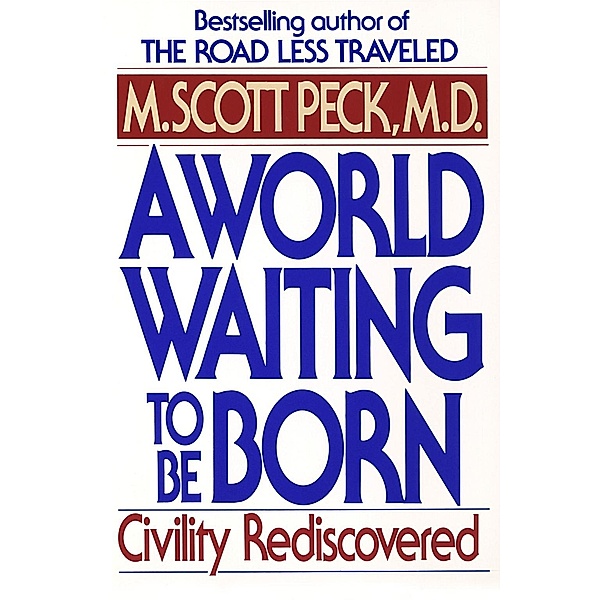 A World Waiting to Be Born, M. Scott Peck