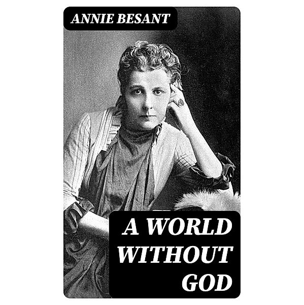 A World Without God, Annie Besant