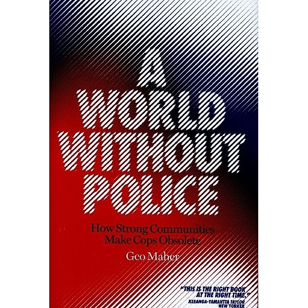A World Without Police, Geo Maher