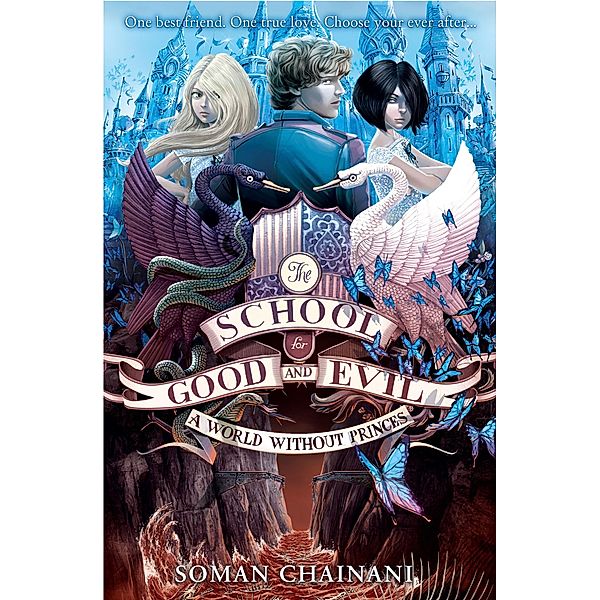 A World Without Princes / The School for Good and Evil Bd.2, Soman Chainani