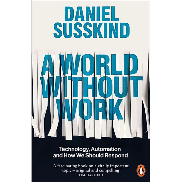 A World Without Work, Daniel Susskind