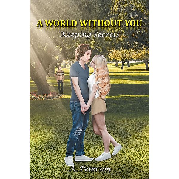 A World Without You: Keeping Secrets, A. Peterson