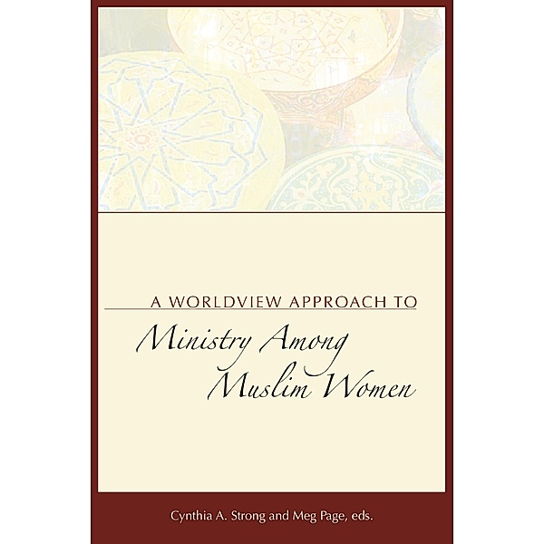 A Worldview Approach to Ministry among Muslim Women