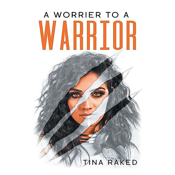 A Worrier to a Warrior, Tina Raked