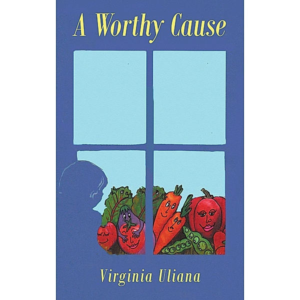 A Worthy Cause / Christian Faith Publishing, Inc., Virginia Uliana