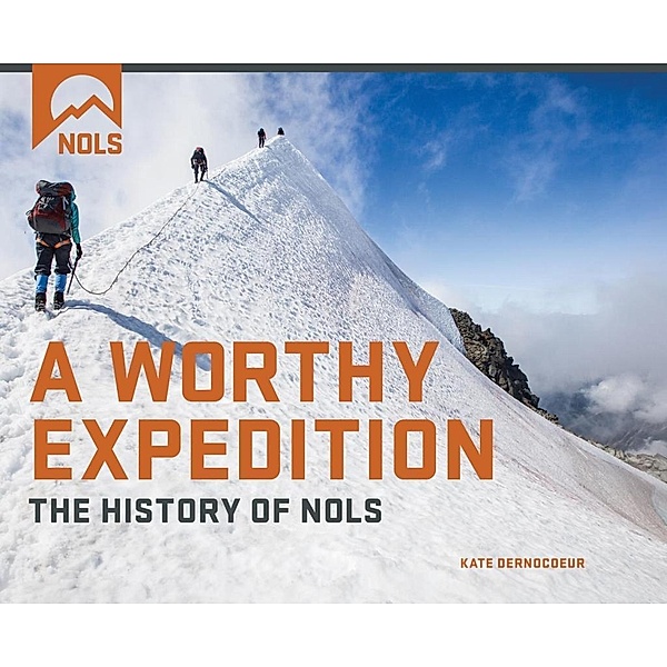 A Worthy Expedition, National Outdoor Leadership School