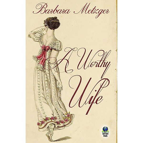 A Worthy Wife, Barbara Metzger