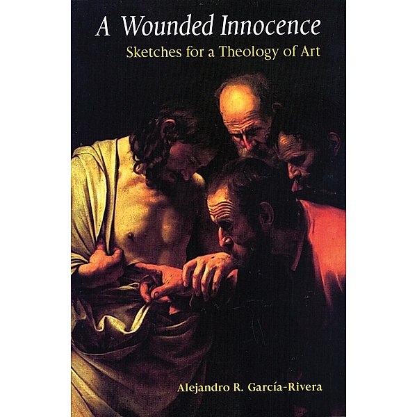 A Wounded Innocence, Alejandro R. Garcia-Rivera