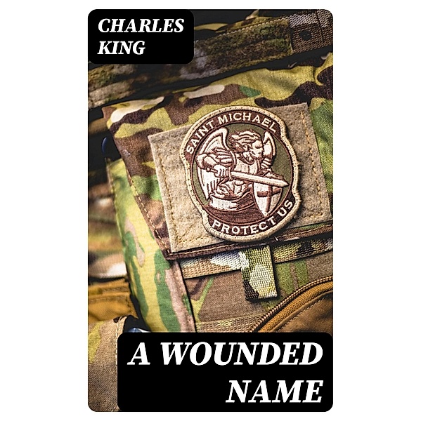 A Wounded Name, Charles King