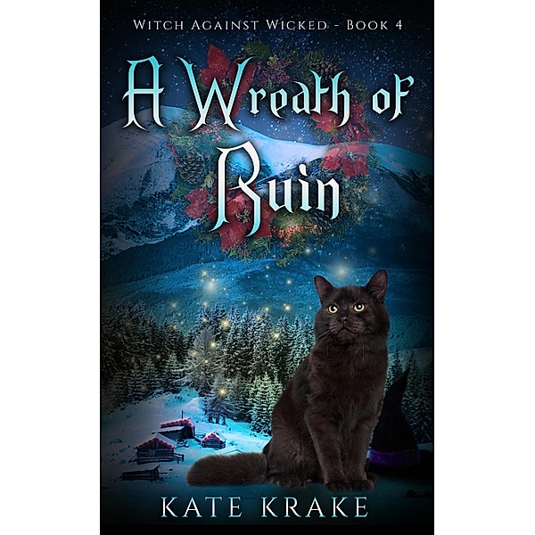 A Wreath of Ruin (Witch Against Wicked, #4) / Witch Against Wicked, Kate Krake
