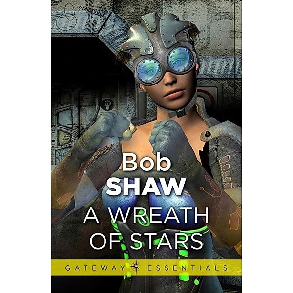 A Wreath of Stars / Gateway Essentials Bd.113, Bob Shaw