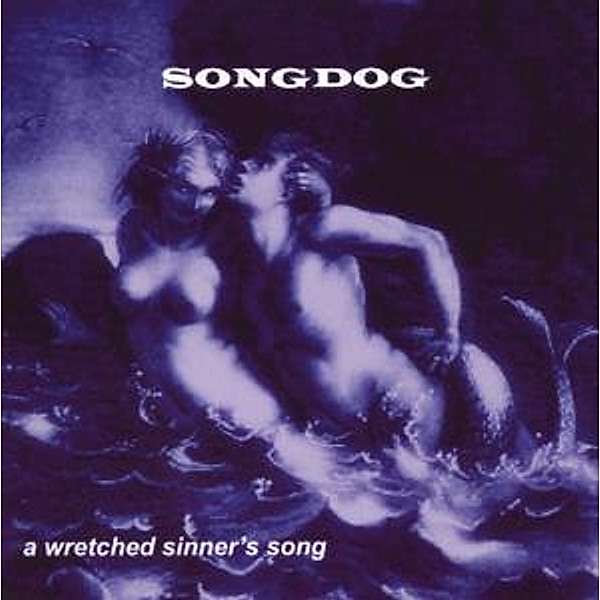 A Wretched Sinners Song, Songdog