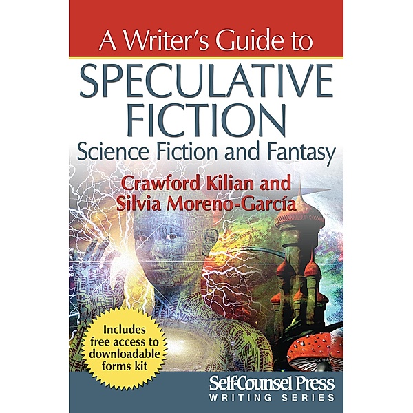 A Writer's Guide to Speculative Fiction: Science Fiction and Fantasy / Writing Series, Crawford Kilian, Silvia Moreno-Garcia