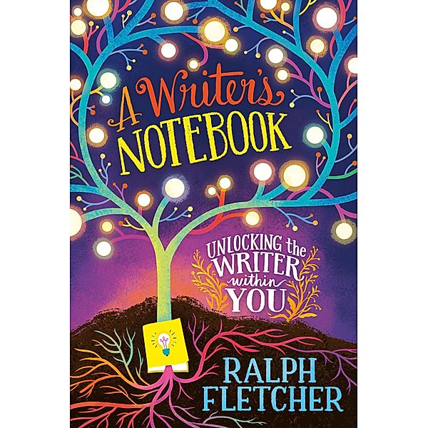 A Writer's Notebook, Ralph Fletcher
