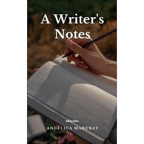 A Writer's Notes, Angelica Mabubay