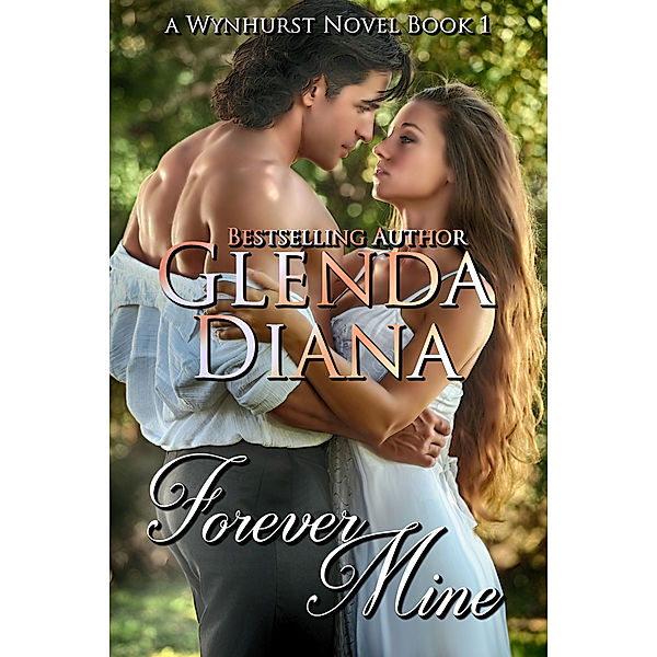 A Wynhurst Novel: Forever Mine (A Wynhurst Novel Book 1), Glenda Diana