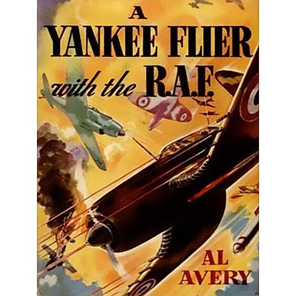 A Yankee Flyer with the R.A.F. / Wildside Press, Al Avery, Rutherford G. Montgomery