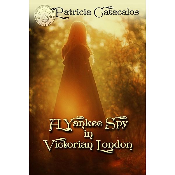 A Yankee Spy in Victorian London (Book 2 - Spy Series) / Victorian Spy, Patricia Catacalos