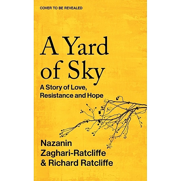 A Yard of Sky, Nazanin Zaghari-Ratcliffe, Richard Ratcliffe