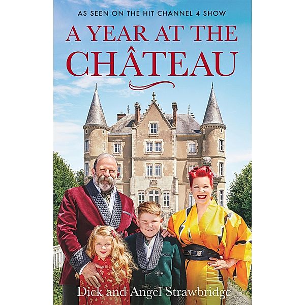 A Year at the Chateau, Dick Strawbridge, Angel Strawbridge