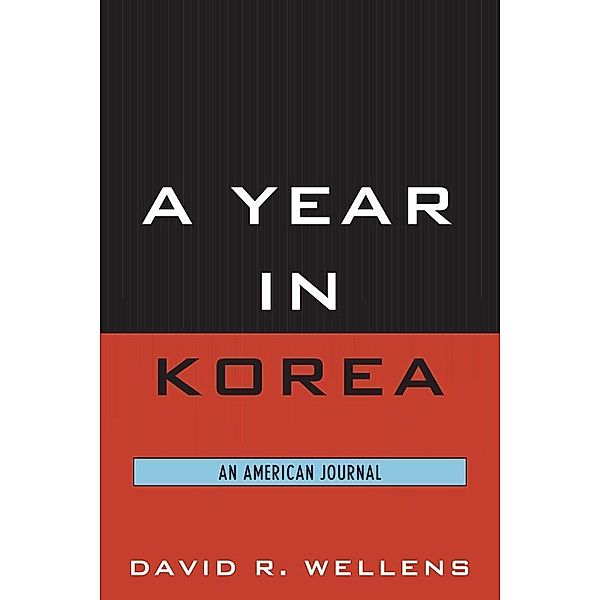 A Year in Korea, David R. Wellens