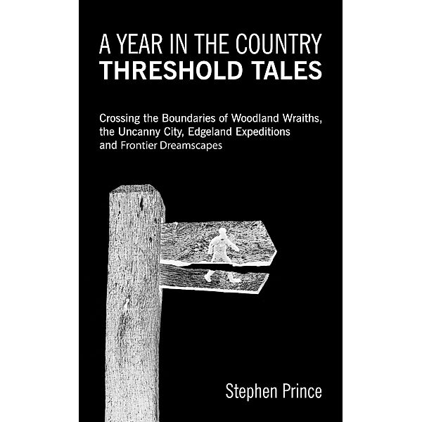 A Year In The Country: Threshold Tales, Stephen Prince