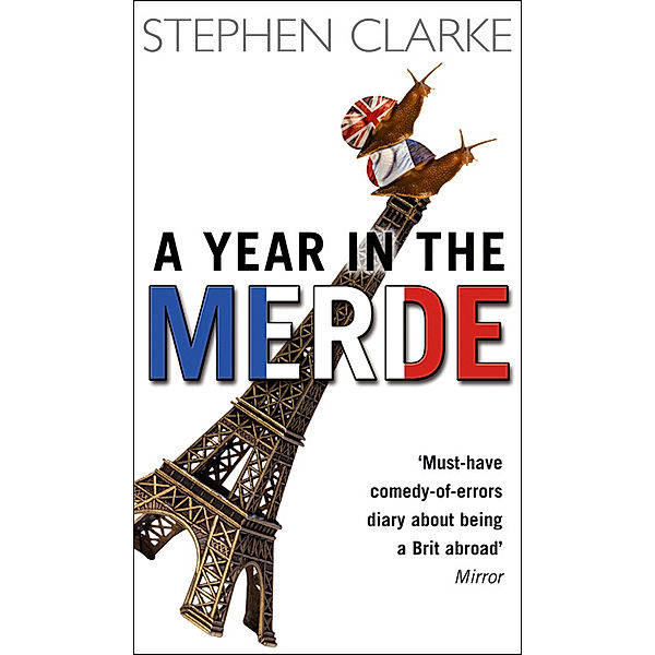 A Year in the Merde, Stephen Clarke