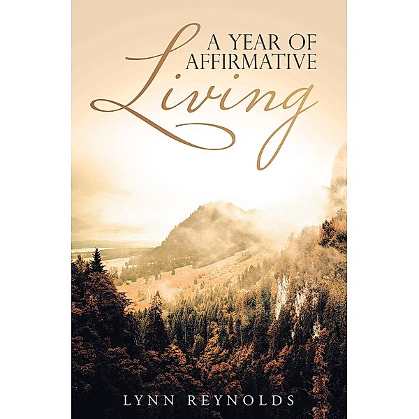 A Year of Affirmative Living, Lynn Reynolds