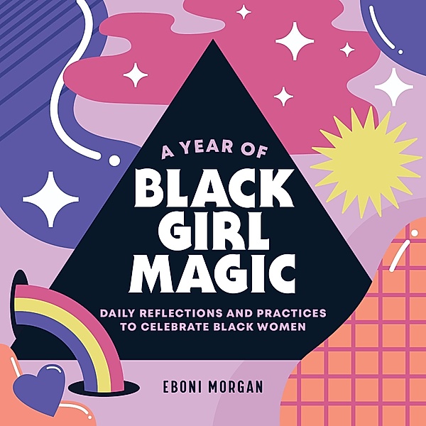 A Year of Black Girl Magic / A Year of Daily Reflections, Eboni Morgan