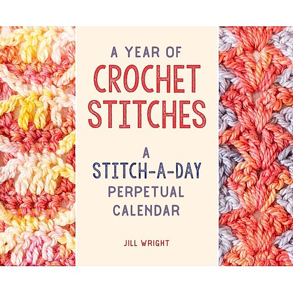 A Year of Crochet Stitches, Jill Wright