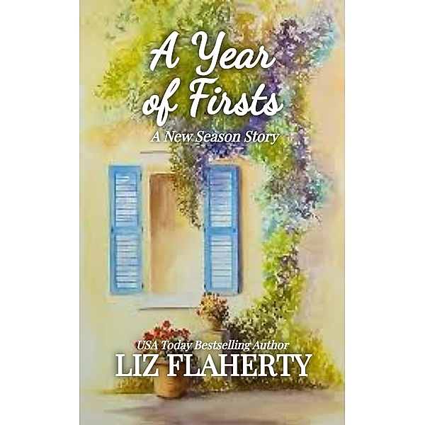 A Year of Firsts (A New Season, #1) / A New Season, Liz Flaherty