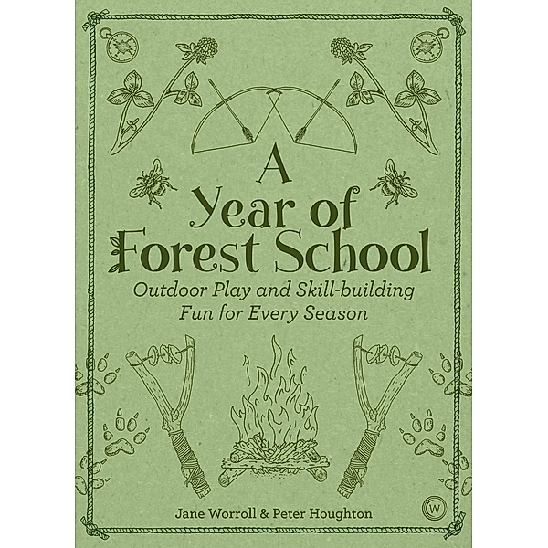 A Year of Forest School, Jane Worroll, Peter Houghton