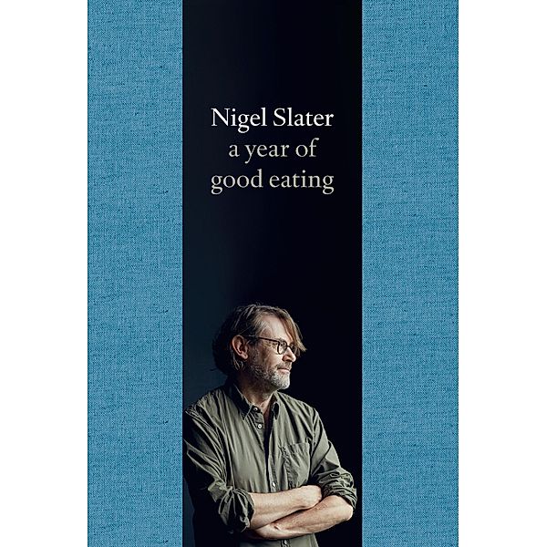 A Year of Good Eating, Nigel Slater