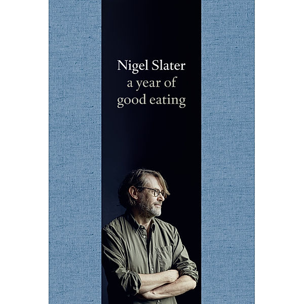 A Year of Good Eating, Nigel Slater