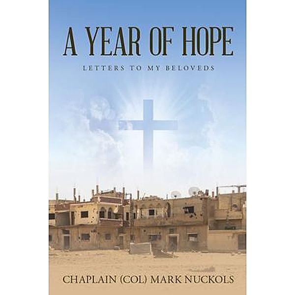 A Year of Hope, Chaplain (Col) Mark Nuckols