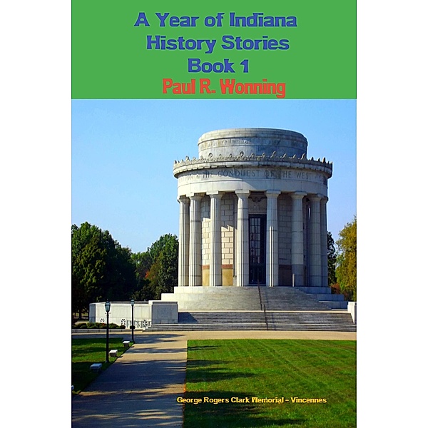 A Year of Indiana History Stories (Hoosier History Chronicles, #1) / Hoosier History Chronicles, Mossy Feet Books