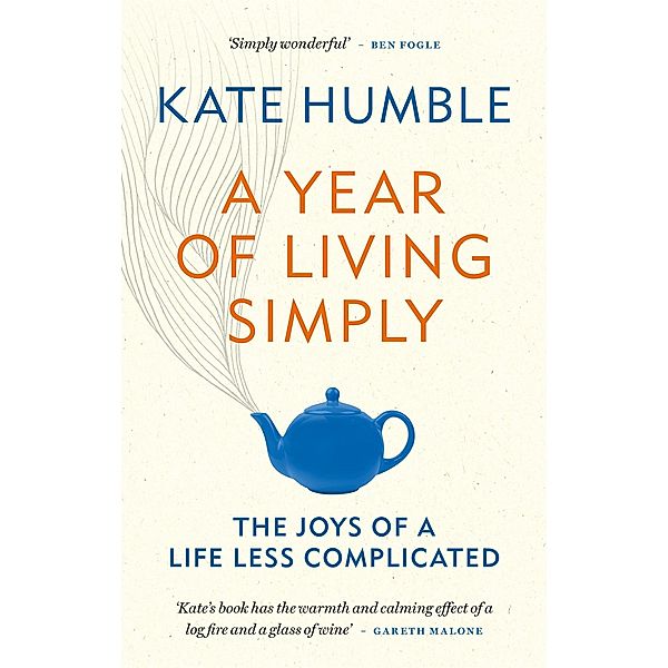 A Year of Living Simply / Kate Humble, Kate Humble