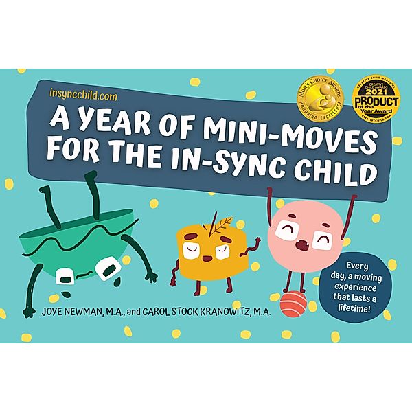 A Year of Mini-Moves for the In-Sync Child, Joye Newman, Carol Stock Kranowitz