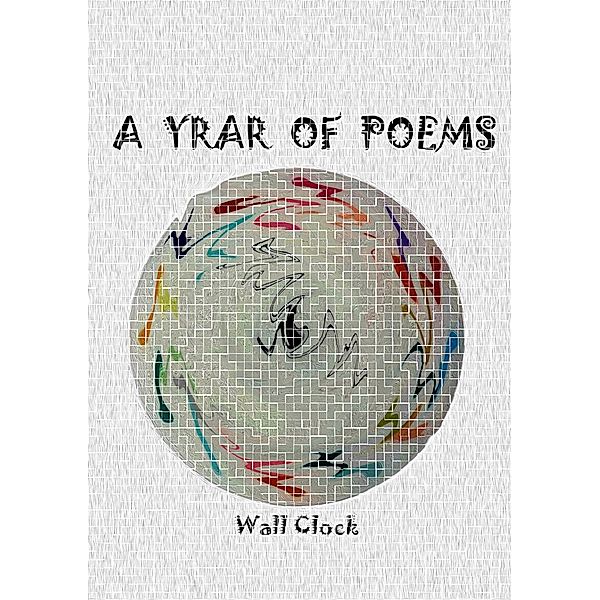 A Year of Poems, Wall Clock