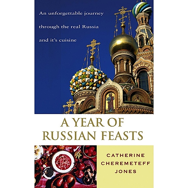 A Year Of Russian Feasts, Catherine Cheremeteff Jones