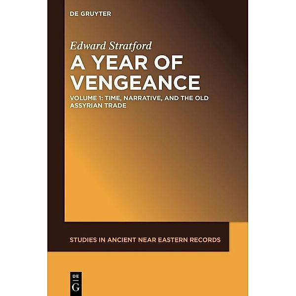 A Year of Vengeance / Studies in Ancient Near Eastern Records Bd.17, Edward Stratford