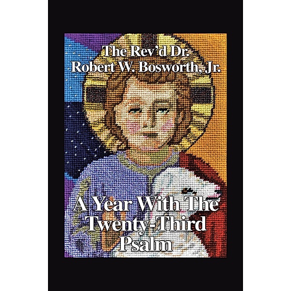 A Year with the 23rd Psalm / Page Publishing, Inc., Jr. The Rev'd Robert W. Bosworth