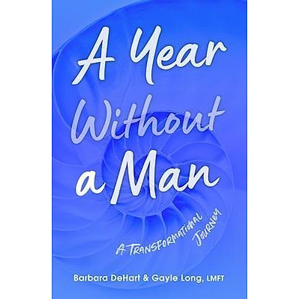 A Year Without a Man, Barbara DeHart, Gayle Long