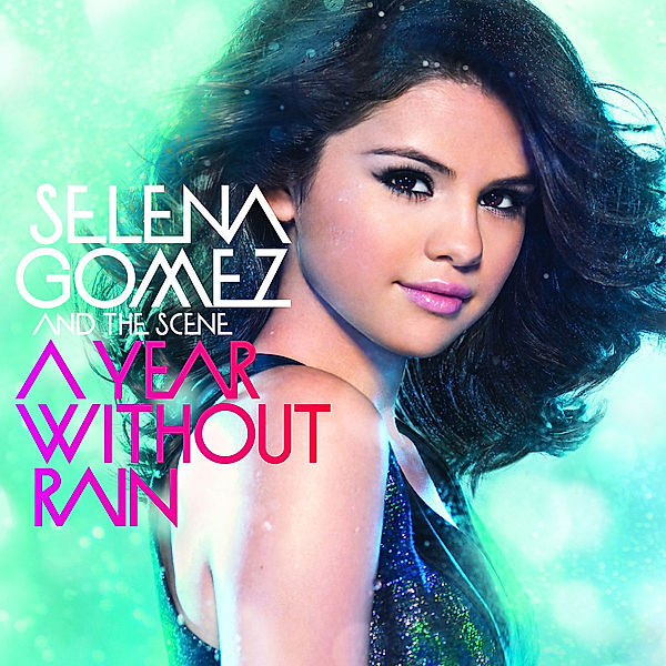 A Year Without Rain, Selena Gomez & The Scene