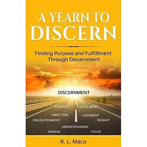 A Yearn To Discern, R. L. Maco