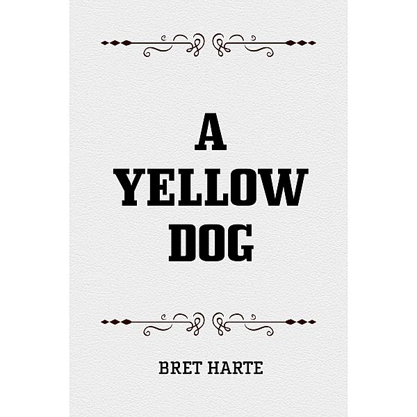 A Yellow Dog, Bret Harte