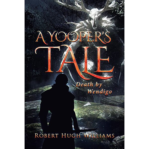 A Yooper's Tale, Robert Hugh Williams