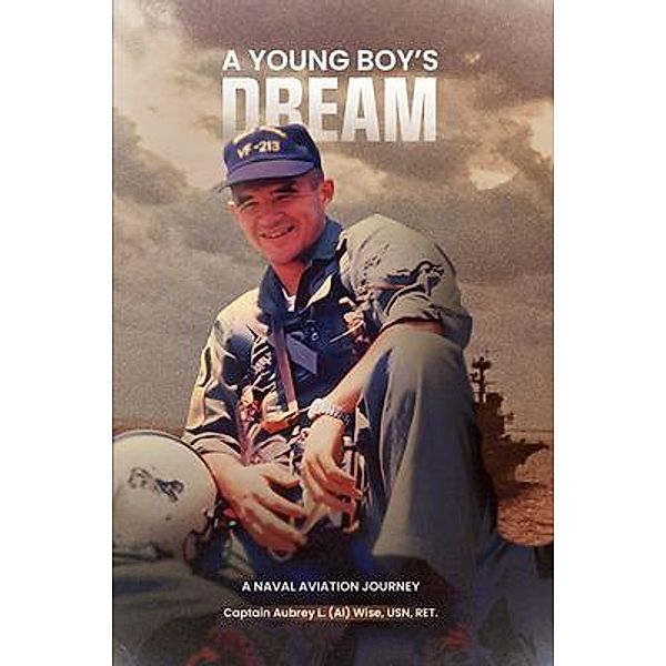 A Young Boy's Dream, Captain Aubrey L. (Al) Wise