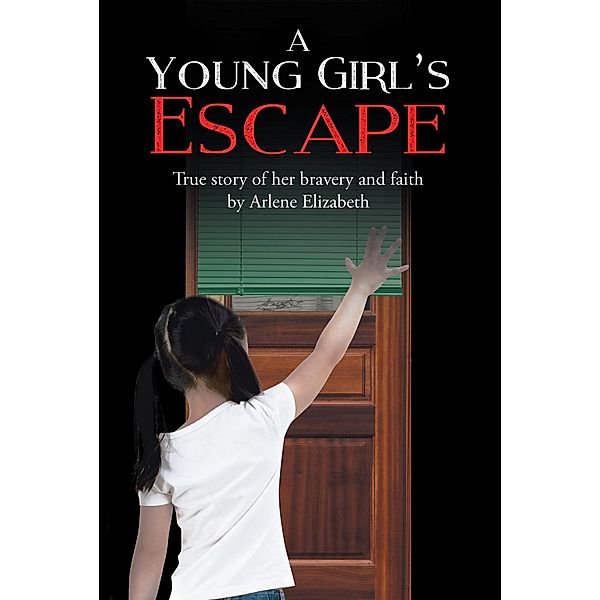 A Young Girl's Escape, Arlene Elizabeth