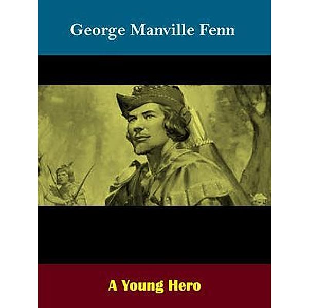 A Young Hero / Spotlight Books, George Manville Fenn